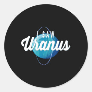 Ik zag Uranus Funny Earth Day Space Planet Science Ronde Sticker