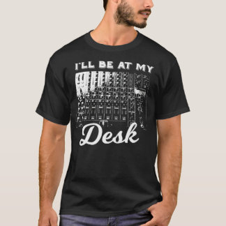 Ik zal aan mijn bureau zitten Grappig Sound Engine T-shirt