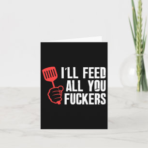 Ik zal al je fakkers hilarische BBQ keuken koken Kaart