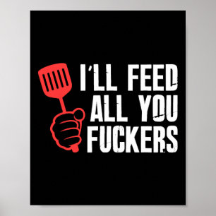 Ik zal al je fakkers hilarische BBQ keuken koken Poster