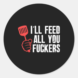 Ik zal al je fakkers hilarische BBQ keuken koken Ronde Sticker