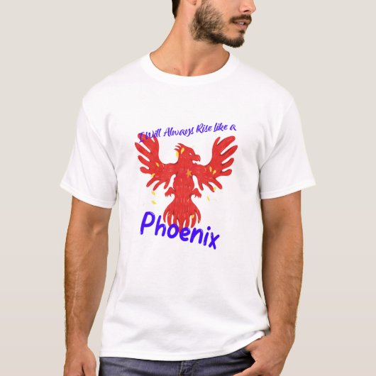 Ik zal altijd als een Phoenix opstaan. T-shirt (Voorkant)