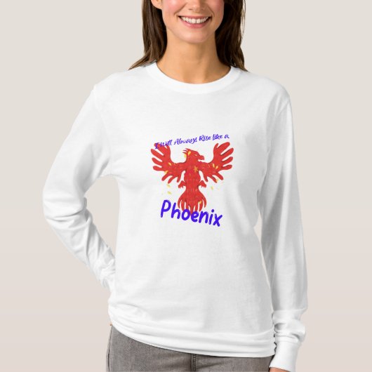 Ik zal altijd als een Phoenix opstaan. T-shirt (Voorkant)