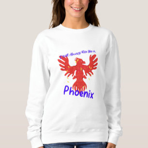 Ik zal altijd als een Phoenix opstaan. Trui