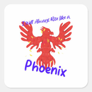 Ik zal altijd als een Phoenix opstaan. Vierkante Sticker