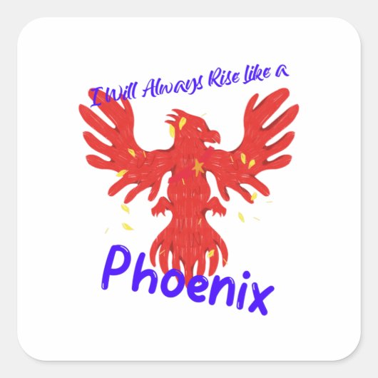 Ik zal altijd als een Phoenix opstaan. Vierkante Sticker (Voorkant)