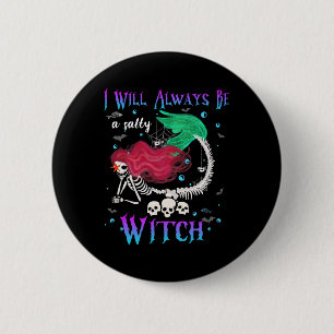 Ik zal altijd een zoute heks Halloween zeemeermin Ronde Button 5,7 Cm