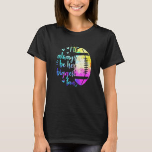 Ik zal altijd haar grootste familie zijn. t-shirt