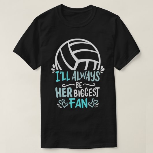 Ik zal altijd haar grootste Fan Volleyball Girl Pl T-shirt (Design voorkant)