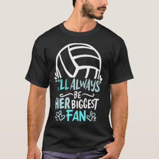 Ik zal altijd haar grootste Fan Volleyball Girl Pl T-shirt