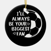 Ik zal altijd je grootste Voetballeven zijn. Keramisch Ornament (Voorkant)