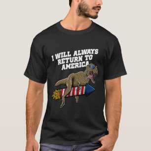 Ik zal altijd terugkeren naar Amerika Patriottisch T-shirt