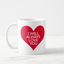 Ik zal altijd van je houden. koffiemok