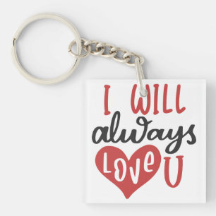 Ik zal altijd van je houden   Valentijnsdag Schatt Sleutelhanger