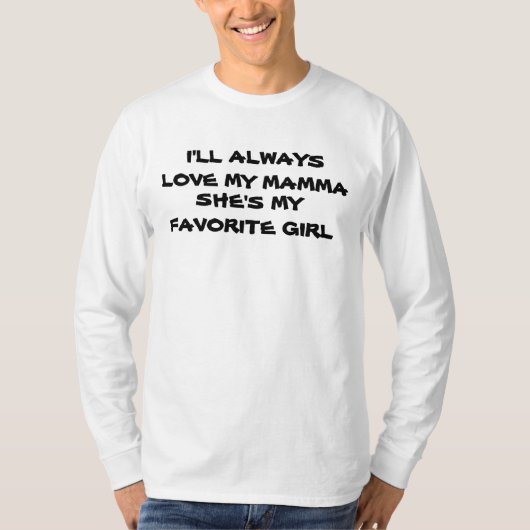 IK ZAL ALTIJD VAN MIJN MAMMA HOUDEN T-SHIRT (Voorkant)