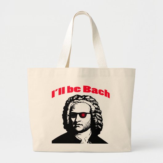 Ik zal Bach zijn Grote Tote Bag (Voorkant)