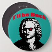 Ik zal Bach zijn Ronde Button 6,0 Cm (Voorkant /achterkant)