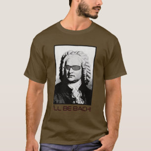 Ik zal Bach zijn T-shirt
