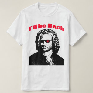 Ik zal Bach zijn T-shirt