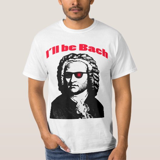 Ik zal Bach zijn T-shirt (Voorkant)