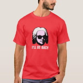 Ik zal Bach zijn T-shirt (Voorkant)
