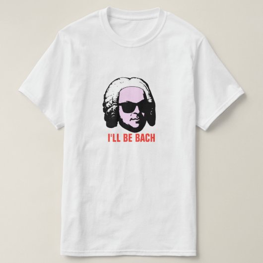 Ik zal Bach zijn T-shirt (Design voorkant)