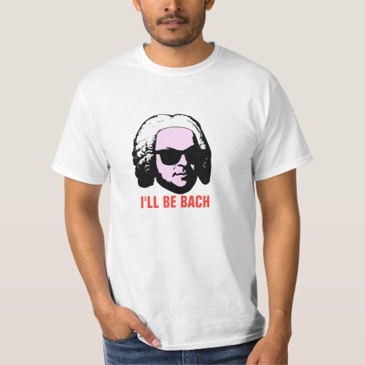 Ik zal Bach zijn T-shirt (Voorkant)
