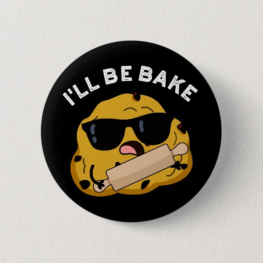 Ik zal bakken Grappig bakken film Pun Dark BG Ronde Button 5,7 Cm (Voorkant)