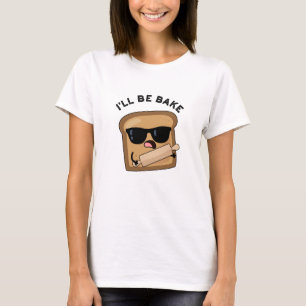 Ik zal bakken grappig brood film woordspeling t-shirt
