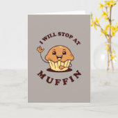 Ik zal bij Muffin ophouden Kaart (Gele Bloem)