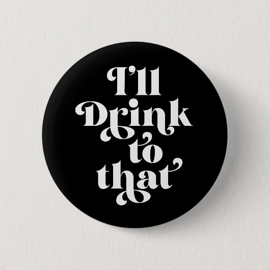 Ik zal daar op Drink. Ronde Button 5,7 Cm (Voorkant)