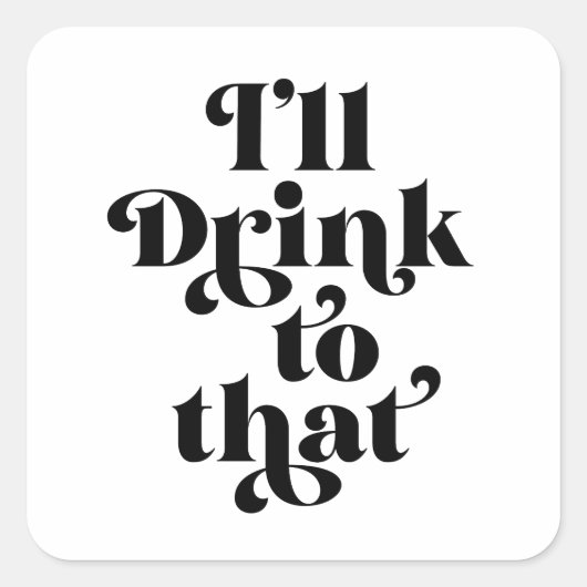 Ik zal daar op Drink. Vierkante Sticker (Voorkant)