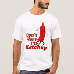 Ik zal de Cartoon Slogan van Fun Condition Ketchup T-shirt
