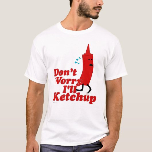 Ik zal de Cartoon Slogan van Fun Condition Ketchup T-shirt (Voorkant)