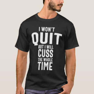 Ik zal de hele tijd, grappige slogans bekritiseren t-shirt