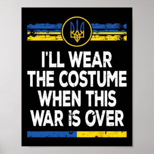 Ik zal de kostuum dragen als deze oorlog voorbij i poster