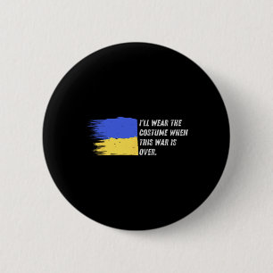 Ik zal de kostuums dragen als deze oorlog voorbij  ronde button 5,7 cm