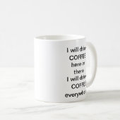 Ik zal de Mok van de KOFFIE drink (Voorkant rechts)