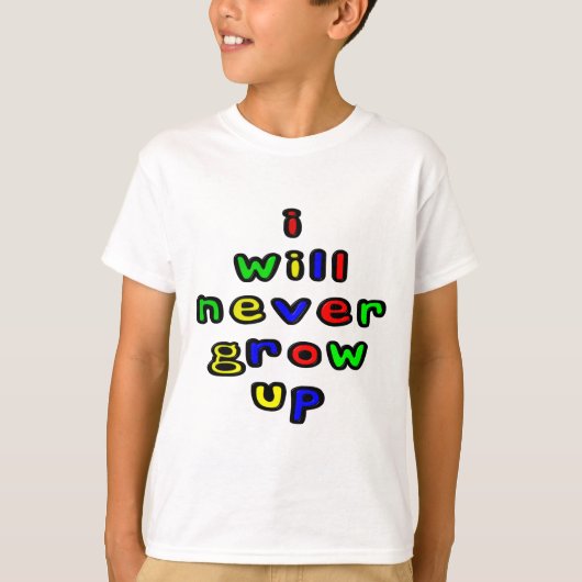 Ik zal de T-shirt van het kind nooit opgroeien (Voorkant)