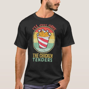 Ik zal de Vintage van de Chicken Tenders Retro heb T-shirt