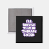 Ik zal dit uitpakken in therapie later Funny Menta Magneet (Voorkant / Achterkant)
