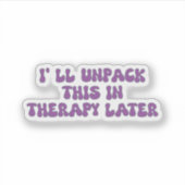 Ik zal dit uitpakken in Therapy Sticker (Voorkant)