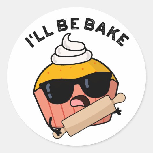 Ik zal een grappige cupcake woordspeling bakken ronde sticker (Voorkant)