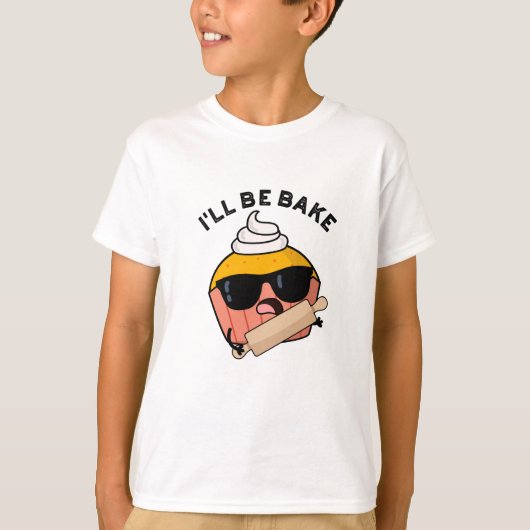 Ik zal een grappige cupcake woordspeling bakken t-shirt (Voorkant)