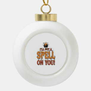 Ik Zal Een Spreuk Over Je Uitspreken Halloween Ket Keramische Bal Ornament