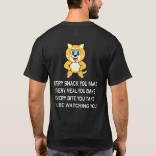 Ik zal elke snack bekijken die je kletsnufje maakt t-shirt