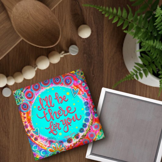 "Ik zal er voor jullie zijn"Inspiron Magnet