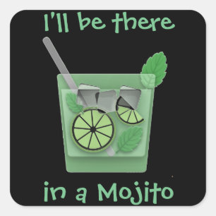 "Ik zal er zijn in een Mojito" Vierkante Sticker
