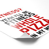 Ik zal Fitnees Hele Pizza zijn in mijn mond Foto Afdruk (Hoek)