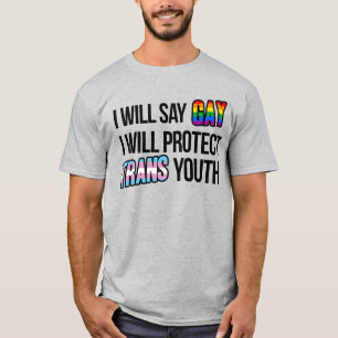 Ik zal gay zeggen en trans jongeren beschermen t-shirt